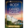 A Body at the Grand Hotel: An Addictive 1920s Murder Mystery