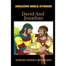 Amazing Bible Stories: David And Jonathan