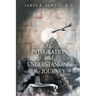 Of Integration and Understanding the Journey