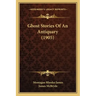Ghost Stories Of An Antiquary (1905)