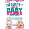 Baby Names: The Complete Book of the Best Baby Names: Thousands of Names - Most Popular Names of 2014/2015 - Obscure Names - Name