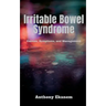 Irritable Bowel Syndrome: Causes, Symptoms, and Management