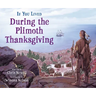 If You Lived During the Plimoth Thanksgiving