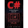 C#: An Ultimate Beginner's Guide to C#