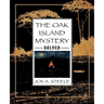 The Oak Island Mystery, Solved