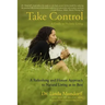 Take Control: A Guide to Holistic Living