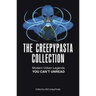 The Creepypasta Collection: Modern Urban Legends You Can't Unread
