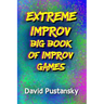 The Extreme Improv Big Book of Improv Games