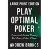 Play Optimal Poker: Practical Game Theory for Every Poker Player