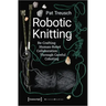 Robotic Knitting: Re-Crafting Human-Robot Collaboration Through Careful Coboting