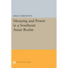 Meaning and Power in a Southeast Asian Realm