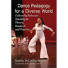 Dance Pedagogy for a Diverse World: Culturally Relevant Teaching in Theory, Research and Practice