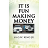 It Is Fun Making Money