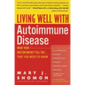Living Well with Autoimmune Disease: What Your Doctor Doesn't Tell You...That You Need to Know