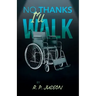 No Thanks I'll Walk