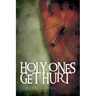 Holy Ones Get Hurt