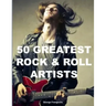 50 Greatest Rock & Roll Artists