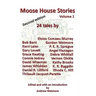 Moose House Stories Vol.1
