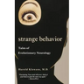 Strange Behavior: Tales of Evolutionary Neurology