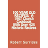 100 Year Old Recipes: A 1907 Church Cookbook With Over 425 Historic Recipes