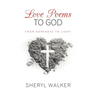 Love Poems to God: From Darkness to Light