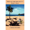 "Who Let the Dog Out ": (Dottie's Story)