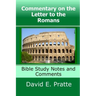 Commentary on the Letter to the Romans: Bible Study Notes and Comments
