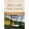 Release the Dove - Timeless Devotional