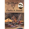 Charles M. Russell: The Life and Legend of America's Cowboy Artist