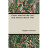 Chance and Choice by Card Pack and Chess Board - Vol. I.