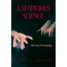 A Suspicious Science: The Uses of Psychology