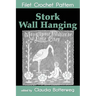 Stork Wall Hanging Filet Crochet Pattern: Complete Instructions and Chart