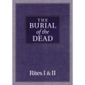 The Burial of the Dead: Rites I & II
