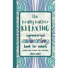 The Really Rather Relaxing Symmetrical Colouring Book for Adults. Pocket Size/ Travel Size/ Portable: 50 Single-Sided Hand Drawn Designs to Colour (Sy