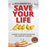 Save Your Life A Guide to Detoxification for 21st Century Illnesses