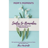 Mom's Moments Smiles to Remember