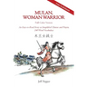 Mulan, Woman Warrior (Full Color Version): An Easy-To-Read Story in Simplified Chinese and Pinyin, 240 Word Vocabulary Level