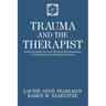 Trauma and the Therapist: Countertransference and Vicarious Traumatization in Psychothcountertransference and Vicarious Traumatization in Psycho