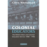 Colonial Educators: The British Indian and Colonial Education Service 1858-1983