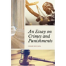 An Essay on Crimes and Punishments (Annotated): Easy to Read Layout - With a Commentary by M. de Voltaire.