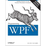 Programming Wpf: Building Windows Ui with Windows Presentation Foundation