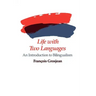 Life with Two Languages: An Introduction to Bilingualism