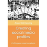 Creating social media profiles: Crafting your career in academia