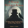A Dream Within A Dream: 6 Modern Gothic Tales Based Upon The Best of Edgar Allan Poe