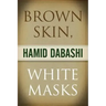 Brown Skin, White Masks