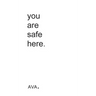 you are safe here.