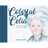 Colorful Celia: The DaVinci of Appalachia