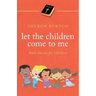 Let the Children Come to Me: Bible Stories for Children