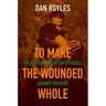 To Make the Wounded Whole: The African American Struggle Against Hiv/AIDS