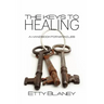 The Keys to Healing: A Handbook for Miracles